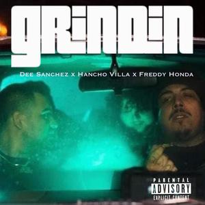 Grindin (feat. Dee Sanchez, Hancho Villa & Freddy Honda) [Explicit]