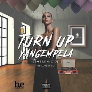Turn up Yangempela(feat. Bonafidebilli) (Explicit)