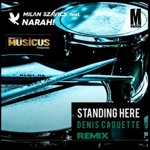 Standing Here (Denis Caouette Remix)