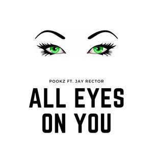 All Eyes On You (feat. Jay Rector)