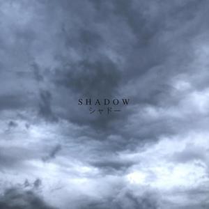 Shadow / シャドー