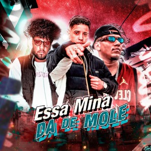 Essa Mina da de Mole (Explicit)