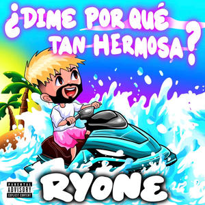 ¿Dime por qué tan hermosa? (Explicit)