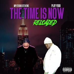 THE TIME IS NOW RELOADED (Explicit)