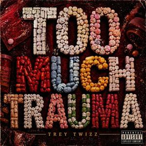 Too Much Trauma (Explicit)