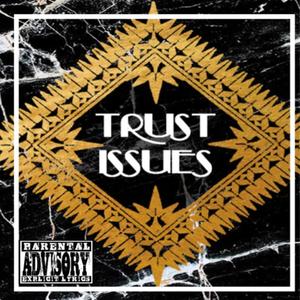 Trust Issues (Explicit)