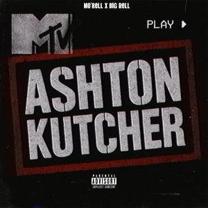 Ashton Kutcher (feat. Big Rell) [Explicit]