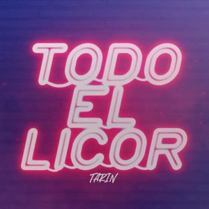 Todo el licor (Explicit)