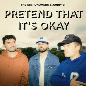 Pretend That It’s Okay