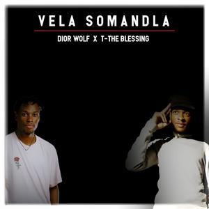 Vela Somandla (feat. Dior Wolf)