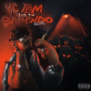 Vc Tem Q Ta Sabendo Deluxe (Explicit)