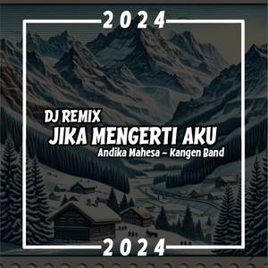 DJ JIKA MENGERTI AKU