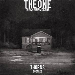 The Chainsomkers-The one (Thorns Bootleg) (Thorns Remix)