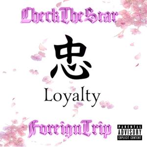 Loyalty (feat. CheckTheStar)