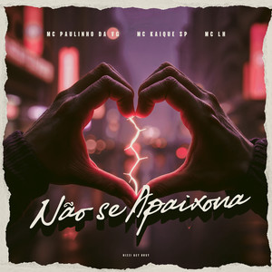 Não se Apaixona (Explicit)