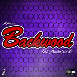 Backwood (feat. Louchie5ive00) [Explicit]