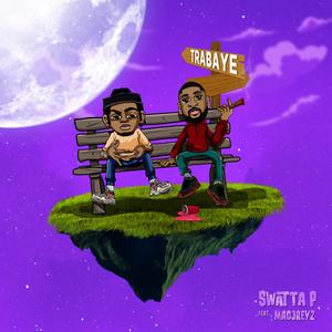 Trabaye (feat. Macjreyz) (Explicit)