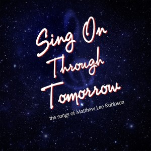 Sing On Through Tomorrow (Original Cast Recording)