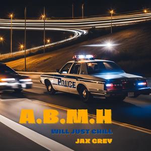 A.B.M.H (feat. Jax Grey) [Explicit]