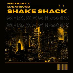 Shake Shack (feat. B7DaHound) [Explicit]