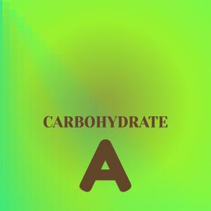 Carbohydrate A