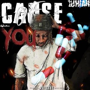 Cause Of You (Explicit)