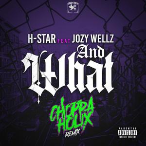 And What (Crazyed & Chopped) (feat. Jozy Wellz) (Choppaholix Remix|Explicit)