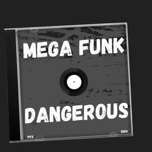 Mega Dangerous (Explicit)