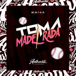 Toma Madeirada (Explicit)