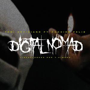 Digital Nomad (feat. Axxxion Feliz & Niño Maldito) (Explicit)