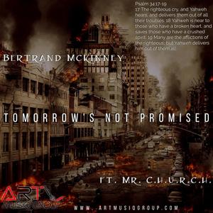 Tomorrow's Not Promised (feat. Mr. C.h.u.r.c.h.)