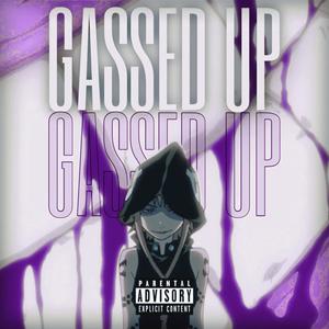 GASSED UP.(feat. egocrash) (Explicit)
