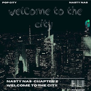 Nasty Nas: Welcome to the City (Explicit)