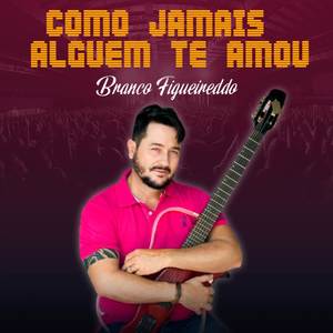 Como Jamais Alguém Te Amou