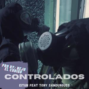 Controlados (feat. Tonysamdungueo) [Explicit]