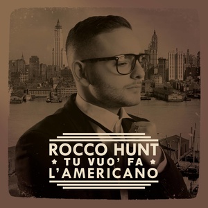 Rocco Hunt - Tu vuò fa l'americano