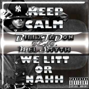Keep Calm(Litt or Nahh)[feat. Mel Smyth] (Explicit)