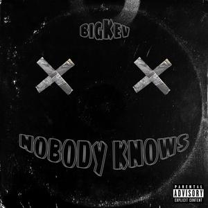 Nobody Knows (Explicit)