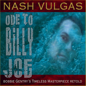 Nash Vulgas: Ode to Billy Joe (feat. Tinus Koorn, The Squeemo's, Richard Allen) - Single