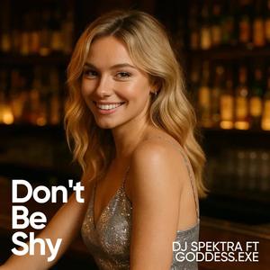 Don't Be Shy (feat. Goddess.exe)