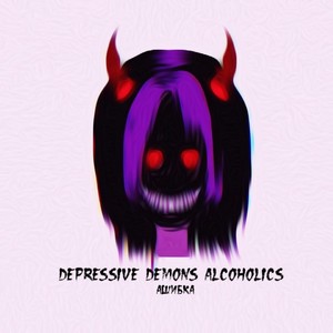 depressive demons alcoholics (Explicit)