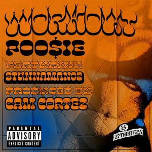 Workout (feat. Stunnaman02 & Cam Cortez) [Explicit]