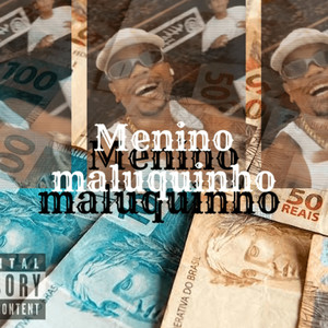 MENINO MALUQUINHO (Explicit)