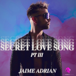 Secret Love Song Pt III