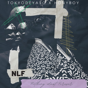 NLF (nothing last forever|Explicit)