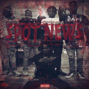 Spot News (feat. Ruffwayy130bandz, HTG Melo & Khi CGB) [Explicit]