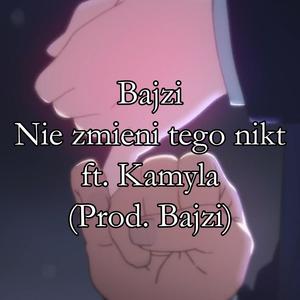 Nie zmieni tego nikt (feat. Kamyla)