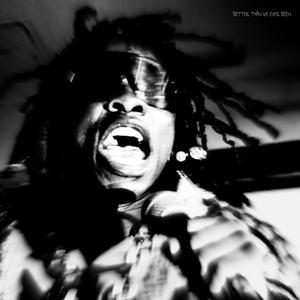 BETTER THAN IVE EVER BEEN (Explicit)