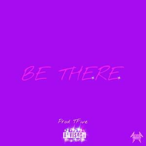 Be there +++ (feat. Trey Ricardo) [Explicit]