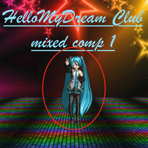 HelloMyDream Club mixed comp. 1